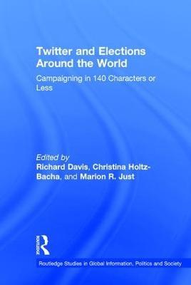 Twitter and Elections Around the World: Campaigning in 140 Characters or Less - cover