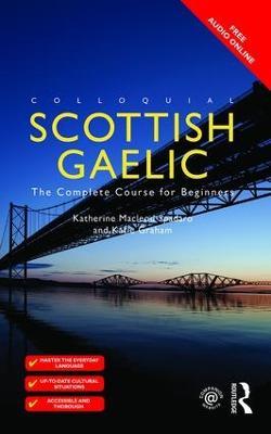 Colloquial Scottish Gaelic: The Complete Course for Beginners - Katie Graham,Katherine Spadaro - cover