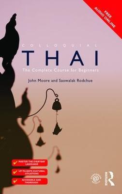 Colloquial Thai - John Moore,Saowalak Rodchue - cover