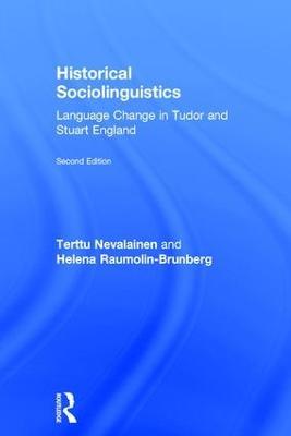 Historical Sociolinguistics: Language Change in Tudor and Stuart England - Terttu Nevalainen,Helena Raumolin-Brunberg - cover