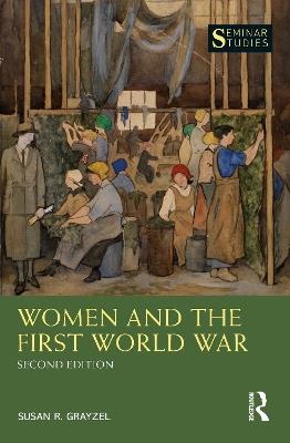 Women and the First World War - Susan Grayzel - cover