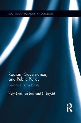 Racism, Governance, and Public Policy: Beyond Human Rights - Katy Sian,Ian Law,S. Sayyid - cover