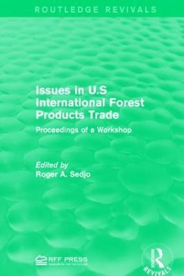 Issues in U.S International Forest Products Trade: Proceedings of a Workshop - cover
