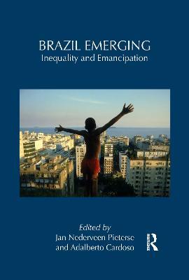 Brazil Emerging: Inequality and Emancipation - cover