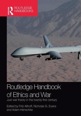Routledge Handbook of Ethics and War: Just War Theory in the 21st Century - cover