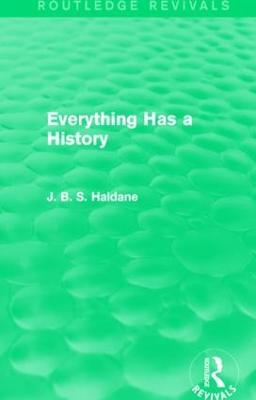 Everything Has a History - J. B. S. Haldane - cover