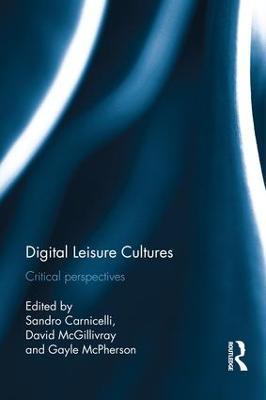 Digital Leisure Cultures: Critical perspectives - cover