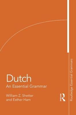 Dutch: An Essential Grammar - William Shetter,Esther Ham - cover