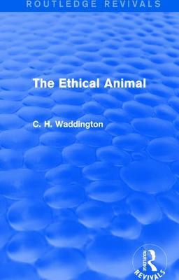 The Ethical Animal - C. H. Waddington - cover