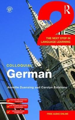 Colloquial German 2: The Next Step in Language Learning - Annette Duensing,Carolyn Batstone - cover