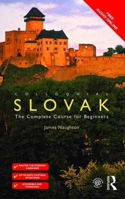 Colloquial Slovak: The Complete Course for Beginners - James Naughton - cover