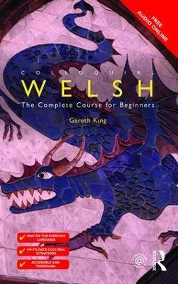 Colloquial Welsh: The Complete Course for Beginners - Gareth King - cover