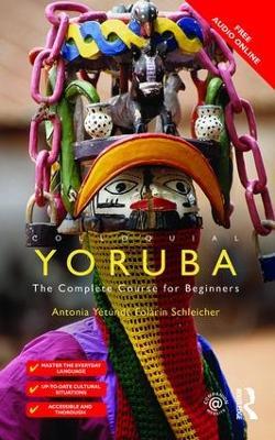 Colloquial Yoruba: The Complete Course for Beginners - Antonia Yetunde Folarin Schleicher - cover
