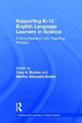 Supporting K-12 English Language Learners in Science: Putting Research into Teaching Practice - cover