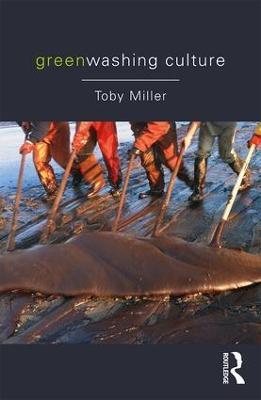 Greenwashing Culture - Toby Miller - cover