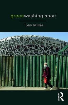 Greenwashing Sport - Toby Miller - cover