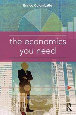 The Economics You Need - Enrico Colombatto - cover