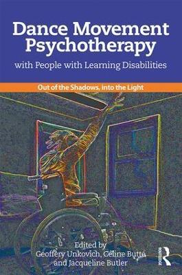 Dance Movement Psychotherapy with People with Learning Disabilities: Out Of The Shadows, Into The Light - cover