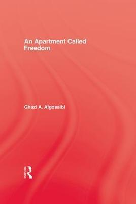 An Apartment Called Freedom - Ghazi A. Algosaibi - cover