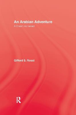 An Arabian Adventure: A Dream Achieved - Gifford S. Rossi - cover