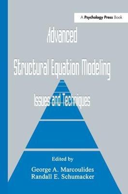 Advanced Structural Equation Modeling: Issues and Techniques - cover