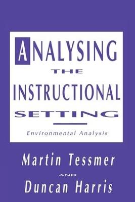Analysing the Instructional Setting: A Guide for Course Designers - Martin Tessmer,Duncan Harris - cover