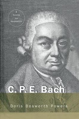 C.P.E. Bach: A Guide to Research - Doris Powers - cover