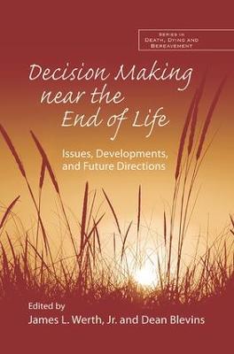 Decision Making near the End of Life: Issues, Developments, and Future Directions - cover