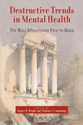Destructive Trends in Mental Health: The Well Intentioned Path to Harm - cover