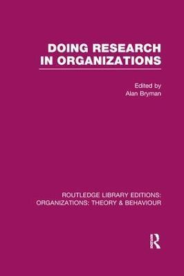 Doing Research in Organizations (RLE: Organizations) - cover