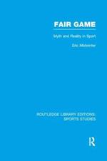 Fair Game (RLE Sports Studies): Myth and Reality in Sport