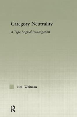 Category Neutrality: A Type-Logical Investigation - Neil Whitman - cover