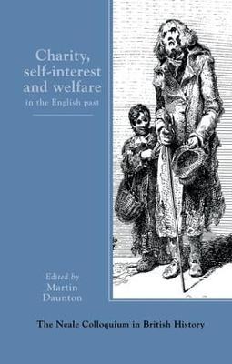 Charity, Self-Interest And Welfare In Britain: 1500 To The Present - cover