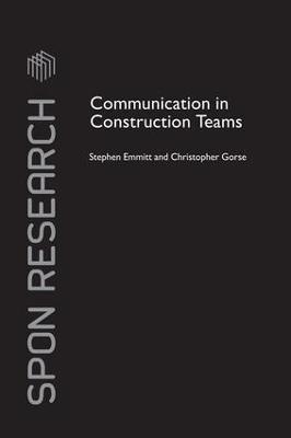 Communication in Construction Teams - Stephen Emmitt,Christopher Gorse - cover