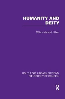 Humanity and Deity - Wilbur Marshall Urban - cover