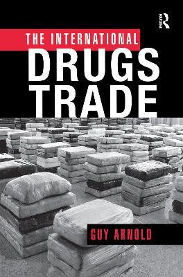 The International Drugs Trade - Guy Arnold - cover