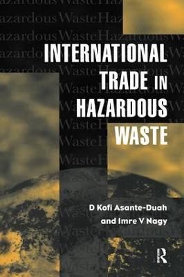 International Trade in Hazardous Wastes - D.K. Asante-Duah,I.V. Nagy - cover
