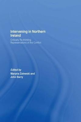 Intervening in Northern Ireland: Critically Re-thinking Representations of the Conflict - cover