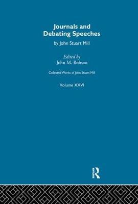 Collected Works of John Stuart Mill: XXVI. Journals and Debating Speeches Vol A - cover