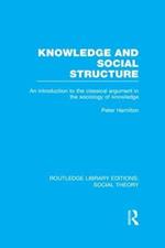 Knowledge and Social Structure: An Introduction to the Classical Argument in the Sociology of Knowledge