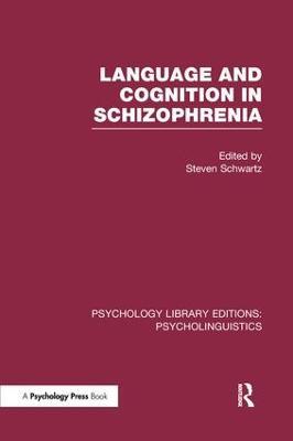 Language and Cognition in Schizophrenia (PLE: Psycholinguistics) - cover