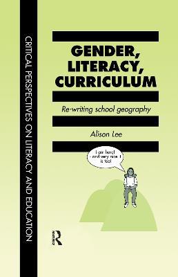 Gender, Literacy, Curriculum: Rewriting School Geography - Alison Lee - cover