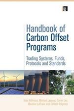 Handbook of Carbon Offset Programs: Trading Systems, Funds, Protocols and Standards