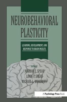 Neurobehavioral Plasticity: Learning, Development, and Response to Brain Insults - cover