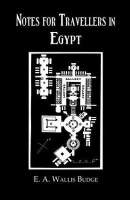Notes For Travellers In Egypt - E.A. Wallis Budge - cover