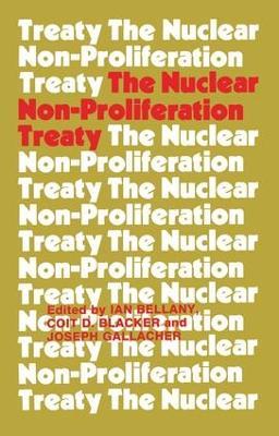 The Nuclear Non-proliferation Treaty - Ian Bellany,Coit D. Blacker,Joseph Gallacher - cover
