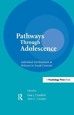 Pathways Through Adolescence: individual Development in Relation To Social Contexts - cover