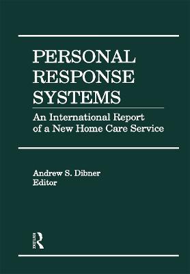 Personal Response Systems: An International Report of a New Home Care Service - Andrew S Dibner - cover
