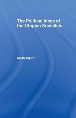 Political Ideas of the Utopian Socialists - Keith Taylor - cover