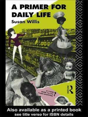 A Primer For Daily Life - Susan Willis - cover